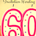 Wording ideas for 60th birthday invitations