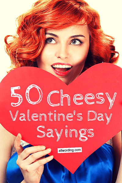 Big list of cheesy Valentine's sayings