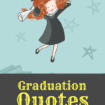 Quotes, sayings, and well wishes for high school and college graduations