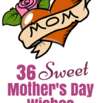 36 Sweet Mother's Day Wishes