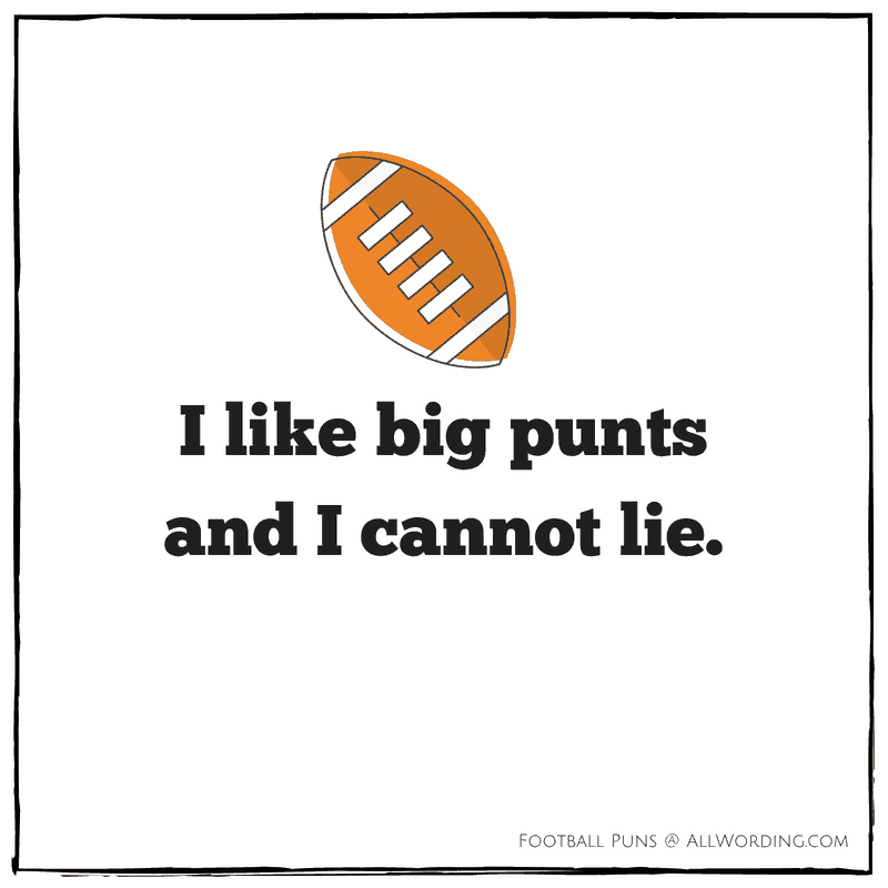 I like big punts and I cannot lie.