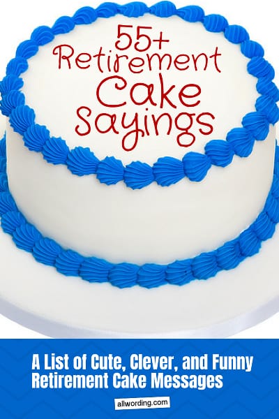 An Illustrious List of Retirement Cake Sayings » 