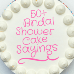 50+ Bridal Shower Cake Sayings » 