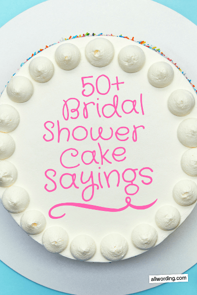 50 Bridal Shower Cake Sayings Allwording Com