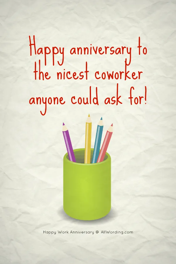 Happy work anniversary to the nicest coworker anyone could ask for!