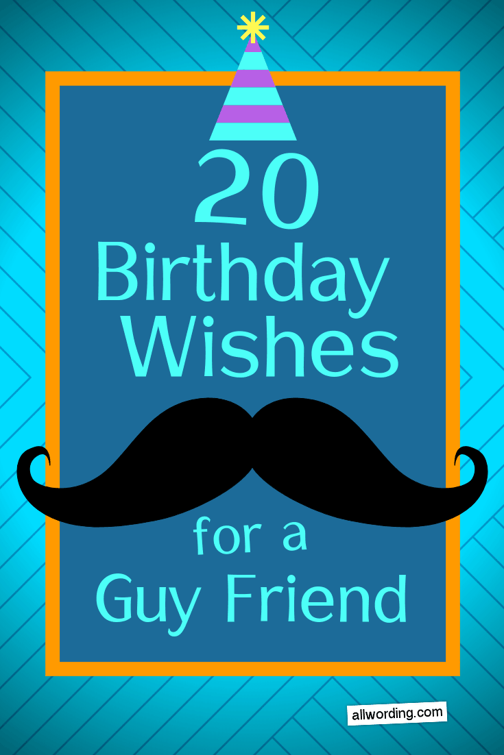 20 Ways to Say Happy Birthday to a Male Friend » AllWording.com