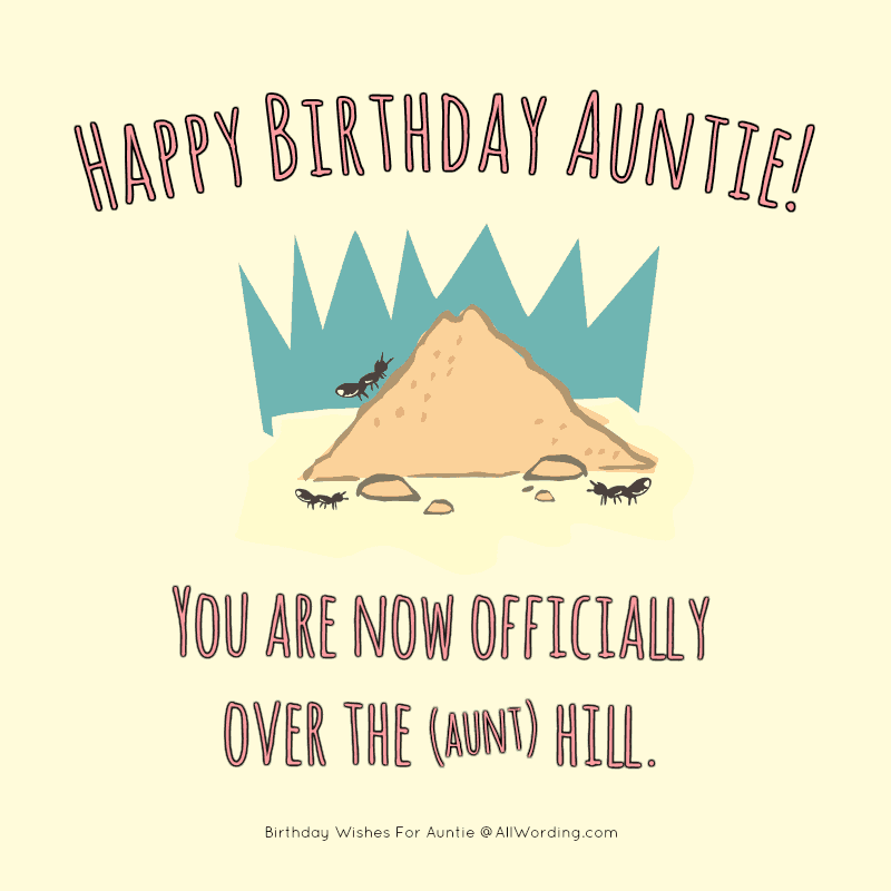 Happy Birthday, Auntie! You are now officially over the aunt hill.