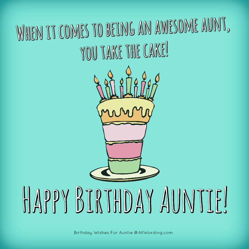 When it comes to being an awesome aunt, you take the cake! Happy Birthday, Auntie!