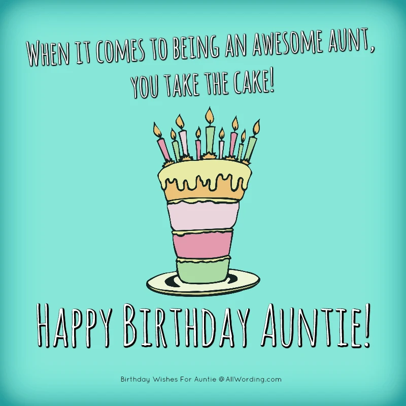 When it comes to being an awesome aunt, you take the cake! Happy Birthday, Auntie!