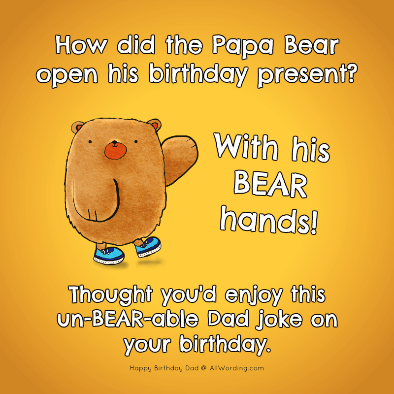 https://allwording.com/wp-content/uploads/2019/05/happy-birthday-dad-unbearable.png