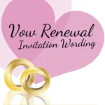 Vow Renewal Invitation Wording - Ideas and Examples
