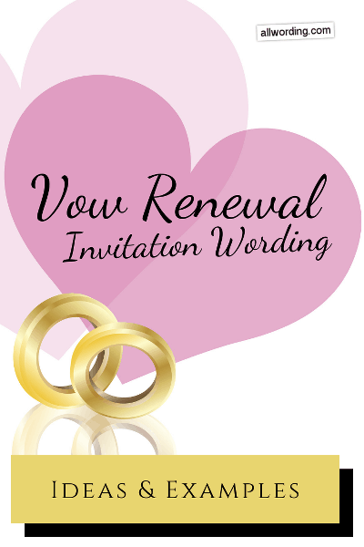 Vow Renewal Invitation Wording - Ideas and Examples