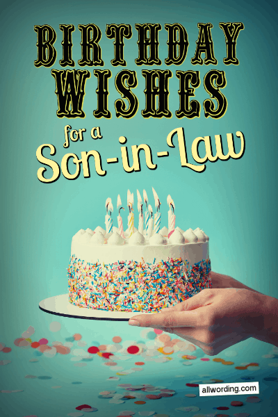 30 Clever Birthday Wishes For A Son In Law 