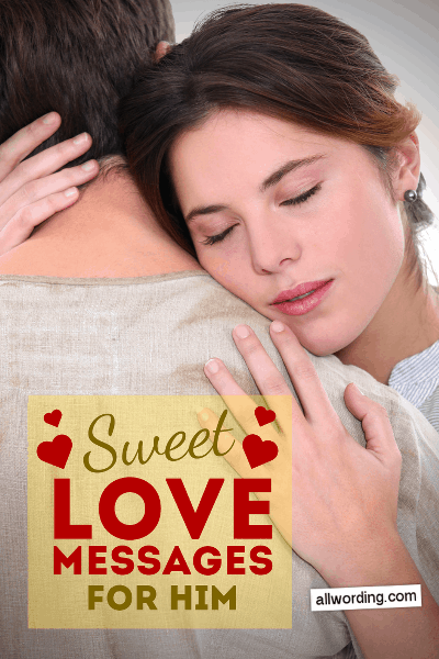 50 Breathtakingly Sweet Love Messages For Him Allwording Com