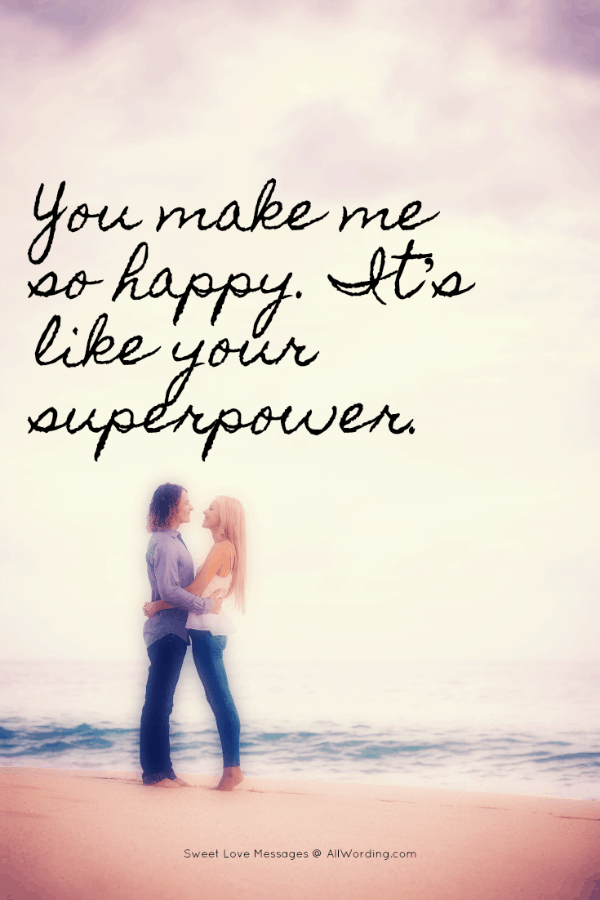 Tu me rends si heureux. C'est comme ton super pouvoir.'s like your superpower.