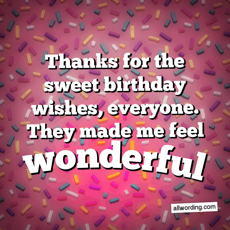 30 Ways To Say Thank You All For The Birthday Wishes Allwording Com