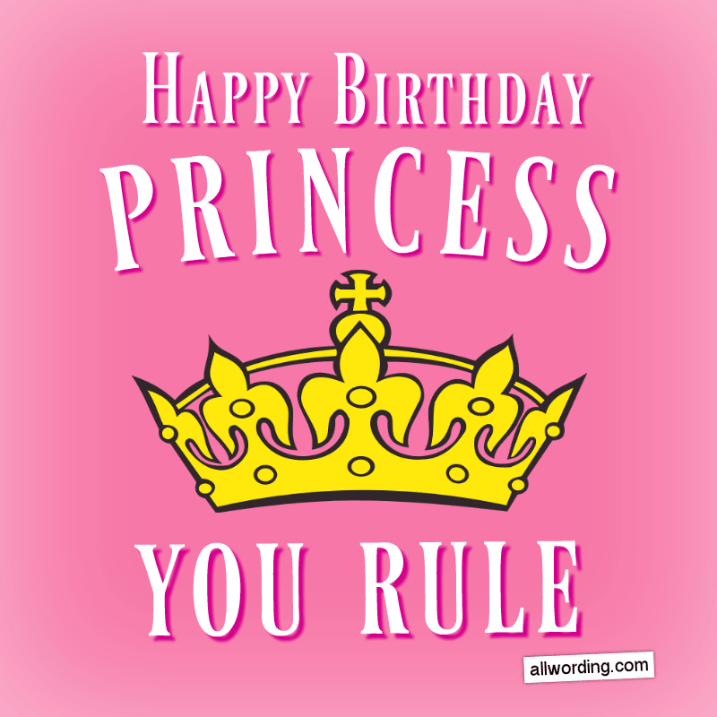 Happy Birthday, Princess! 50+ Birthday Wishes For a Daughter » AllWording.com