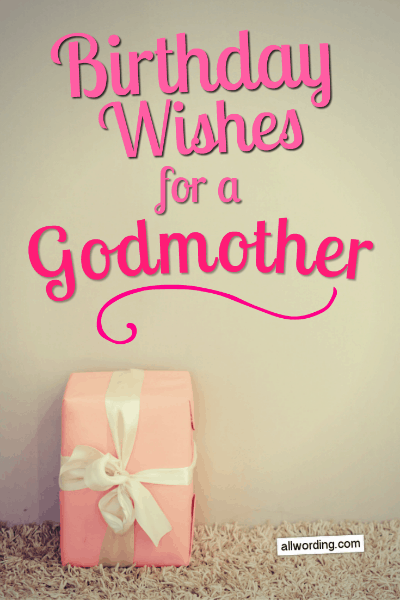 Ways To Say Happy Birthday To Your Godmother Allwording Com