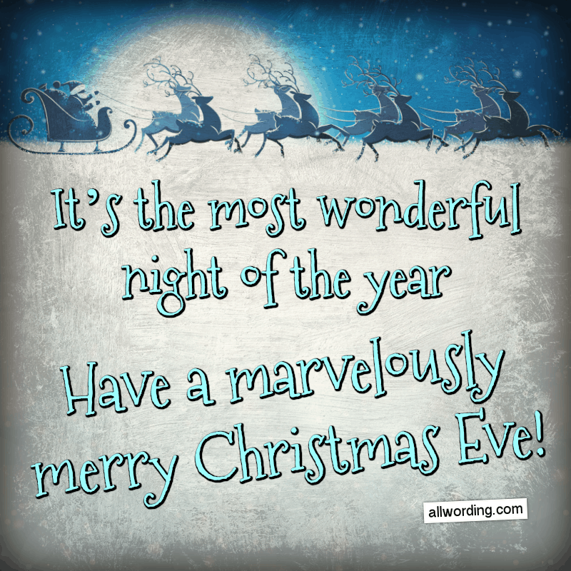 It's the most wonderful night of the year! Hope everyone has a marvelously merry Christmas Eve!