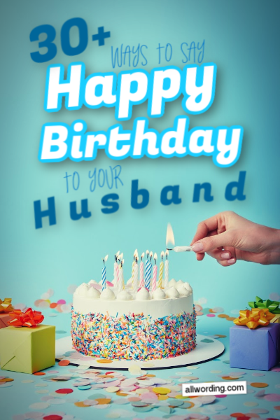 A list of ways to wish your husband a Happy Birthday