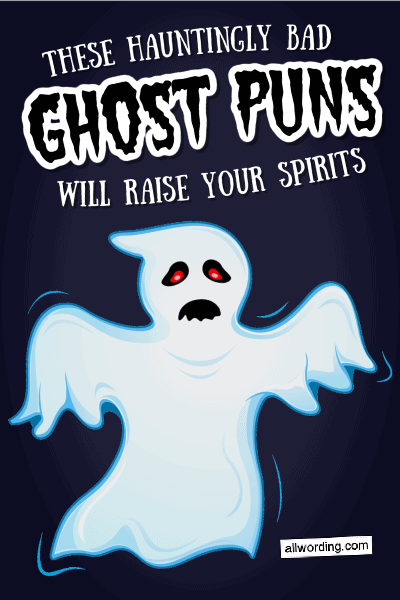 A spooky good list of ghost puns for Halloween or anytime