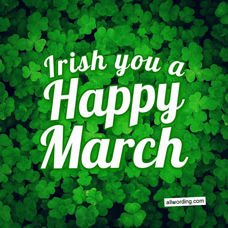 Irish you a Happy March!