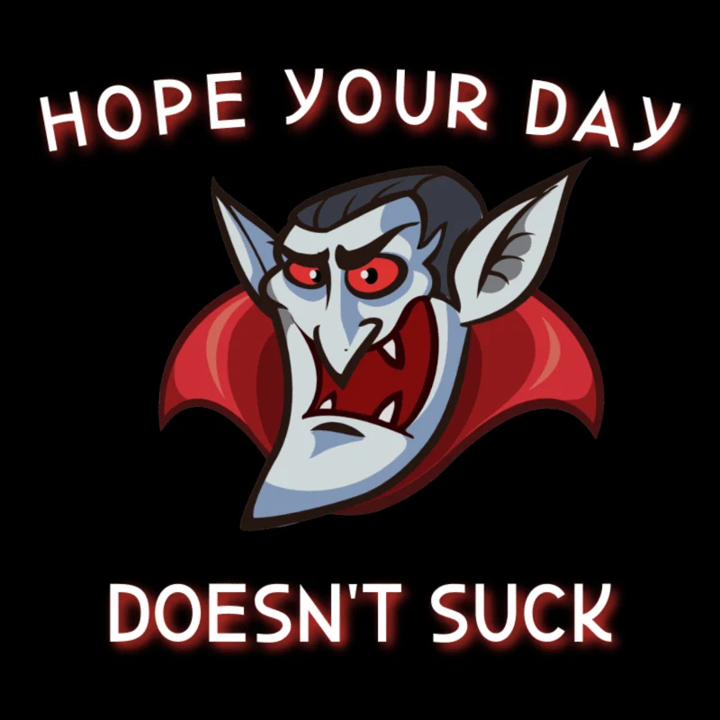 Hope your day doesn't suck!