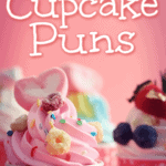 A sweet list of puns relating to cupcakes