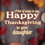 Ideas on how to say Happy Thanksgiving to a daughter