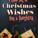 A Grab Bag of Christmas Wishes for a Daughter
