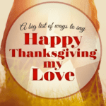 A list of romantic Thanksgiving wishes for your sweetheart