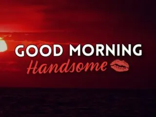 Feature image for article on ways to say Good Morning Handsome