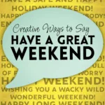 Creative Ways to Say Have a Great Weekend