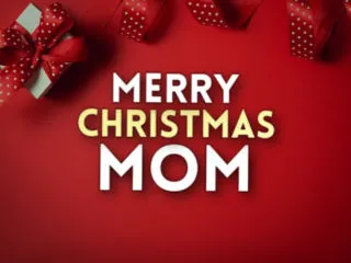 Feature image for article with ideas on how to say Merry Christmas to your mom