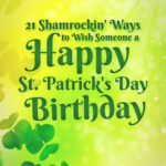 21 Ways to Wish Someone a Happy St. Patrick's Day Birthday