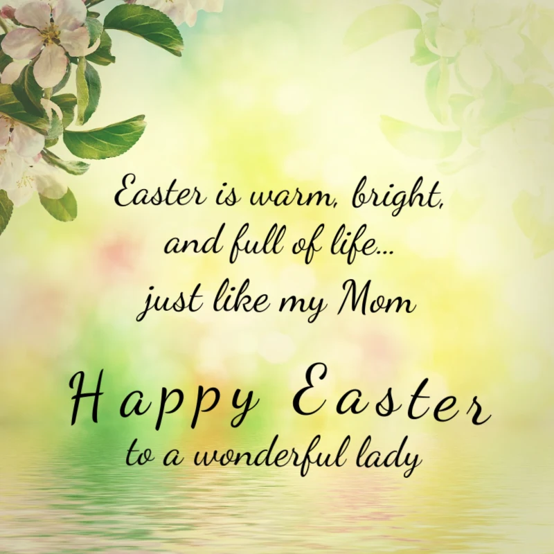 Easter is warm, bright, and full of life... just like my Mom. Happy Easter to a wonderful lady!