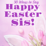 Happy Easter Sis