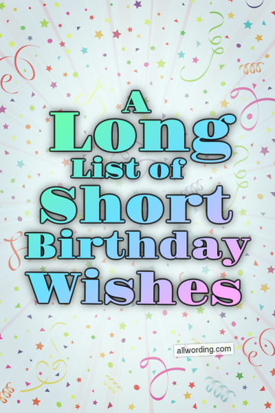 A Long List of Short Birthday Wishes