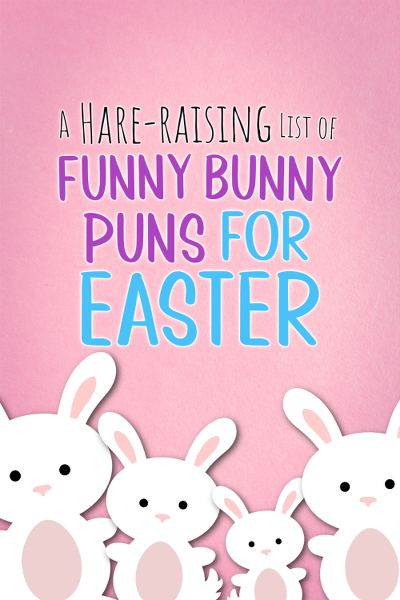 A hare-raising list of Funny Bunny puns for Easter