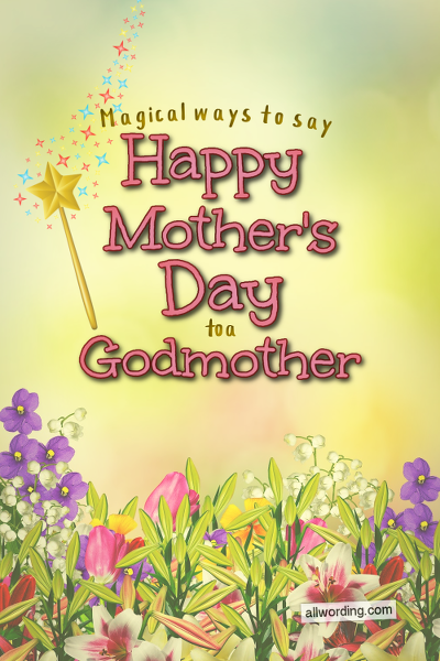 Magical ways to say Happy Mother's Day to a Godmother