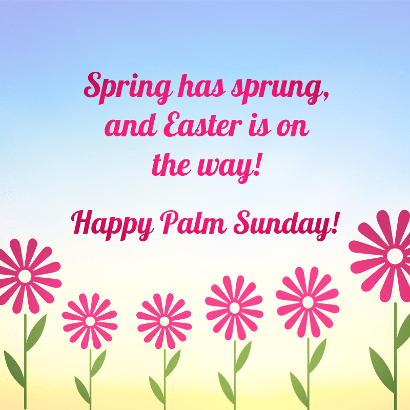 Spring has sprung, and Easter is on the way! Happy Palm Sunday!