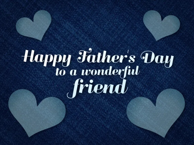50 Eloquent Ways to Say Happy Father’s Day to a Friend