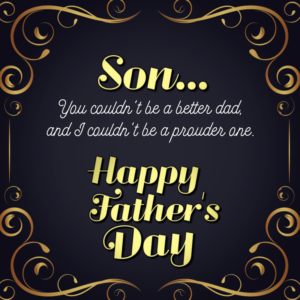 Happy Father's Day, Son! 55 Dad's Day Wishes For Your Boy » AllWording.com