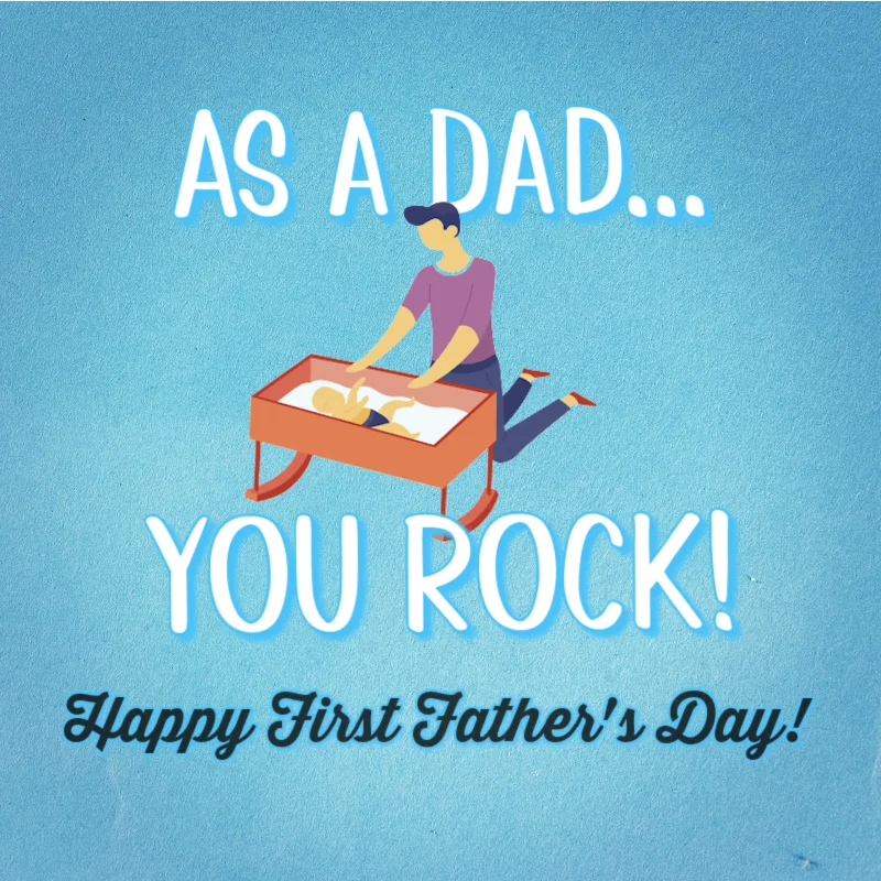 As a dad, you rock. Happy First Father's Day.