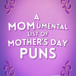 A mom-umental list of Mother's Day puns