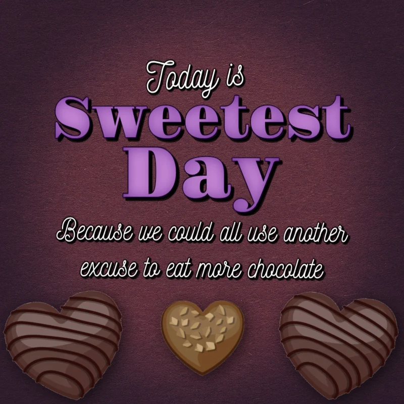 Today is Sweetest Day. Because we could all use another excuse to eat more chocolate.