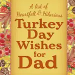 A list of heartfelt and hilarious Turkey Day wishes for Dad