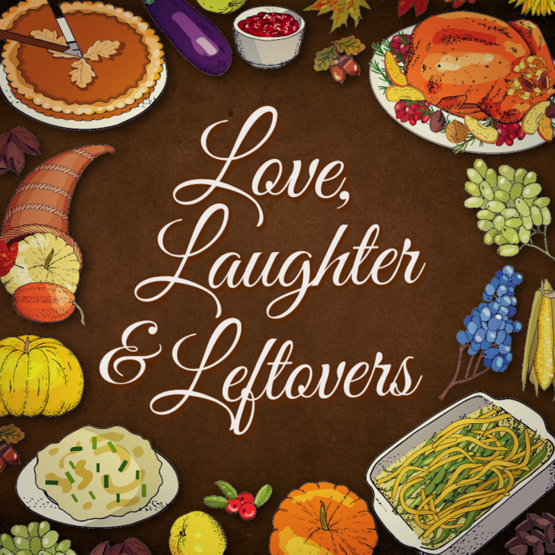 Love, Laughter, and Leftovers