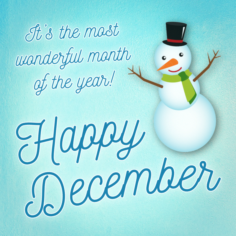 It's the most wonderful month of the year. Happy December!